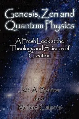 Geneza, Zen și fizica cuantică - O privire nouă asupra teologiei și științei creației - Genesis, Zen and Quantum Physics - A Fresh Look at the Theology and Science of Creation