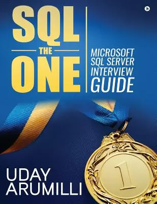 SQL the One: Ghid de interviu Microsoft SQL Server - SQL the One: Microsoft SQL Server Interview Guide