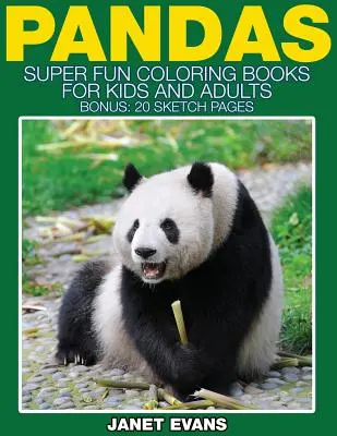 Pandas: Super Fun Coloring Books for Kids and Adults (Bonus: 20 Sketch Pages)