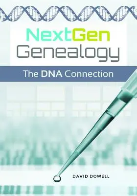 Genealogia NextGen: Conexiunea ADN - NextGen Genealogy: The DNA Connection