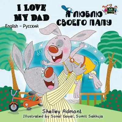 Îl iubesc pe tatăl meu: English Russian Bilingual Edition (Ediție bilingvă engleză-rusă) - I Love My Dad: English Russian Bilingual Edition