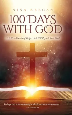 100 de zile cu Dumnezeu: 100 de devoționale ale speranței care îți vor împrospăta sufletul - 100 Days with God: 100 Devotionals of Hope That Will Refresh Your Soul