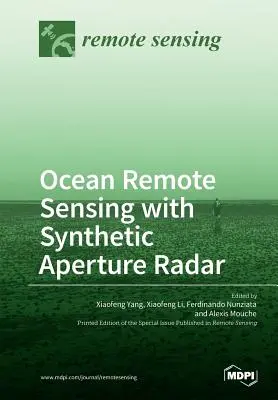 Teledetecția oceanelor cu ajutorul radarului cu deschidere sintetică - Ocean Remote Sensing with Synthetic Aperture Radar