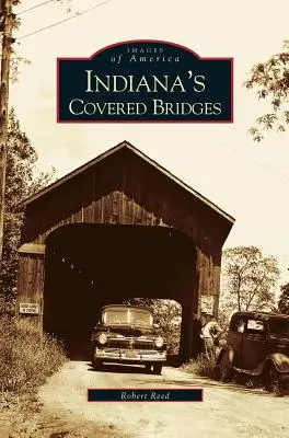 Podurile acoperite din Indiana - Indiana's Covered Bridges