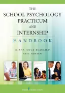 Manualul de practică și stagiu în psihologia școlară (The School Psychology Practicum and Internship Handbook) - The School Psychology Practicum and Internship Handbook