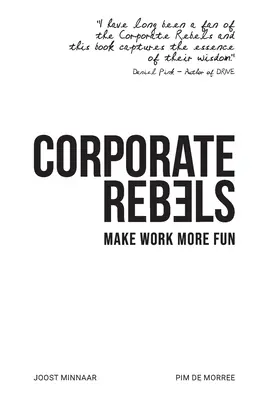 Rebeli corporatiști: Fă munca mai distractivă - Corporate Rebels: Make Work More Fun