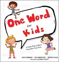 Un cuvânt pentru copii: O modalitate excelentă de a avea cel mai bun an al tău - One Word for Kids: A Great Way to Have Your Best Year Ever