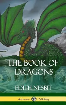 Cartea dragonilor (Hardcover) - The Book of Dragons (Hardcover)