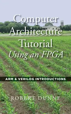 Tutorial de arhitectură de calculatoare utilizând un FPGA: Introduceri ARM și Verilog - Computer Architecture Tutorial Using an FPGA: ARM & Verilog Introductions
