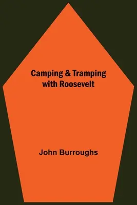 Camping & Tramping cu Roosevelt - Camping & Tramping With Roosevelt