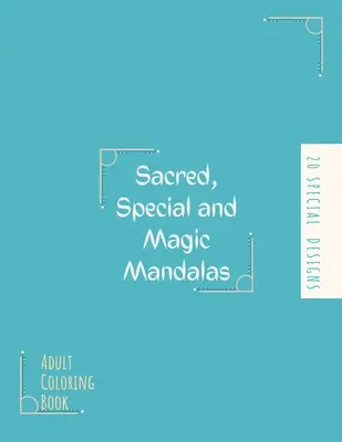Carte de colorat Mandala: Carte Mare de Colorat Mandala pentru Adulți: Beautiful Large Sacred, Special and Magic Patterns and Floral Coloring Page Desi - Mandala Coloring Book: Big Mandala Coloring Book for Adults: Beautiful Large Sacred, Special and Magic Patterns and Floral Coloring Page Desi
