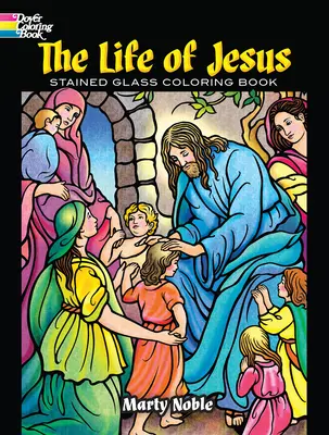 Viața lui Iisus - Carte de colorat cu vitralii - The Life of Jesus Stained Glass Coloring Book