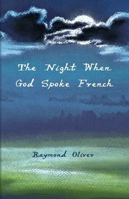 Noaptea în care Dumnezeu a vorbit în franceză - The Night When God Spoke French