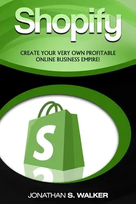 Shopify - Cum să faci bani online: (Vânzarea online) - Creează-ți propriul imperiu profitabil de afaceri online! - Shopify - How To Make Money Online: (Selling Online)- Create Your Very Own Profitable Online Business Empire!