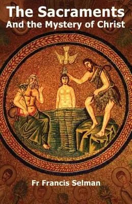 Sacramentele și taina lui Hristos - The Sacraments and the Mystery of Christ