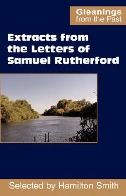 Extrase din scrisorile lui Samuel Rutherford - Extracts from the Letters of Samuel Rutherford