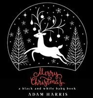 Crăciun Fericit: O carte pentru copii în alb și negru - Merry Christmas: A Black and White Baby Book