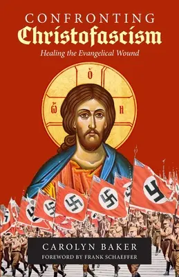 Confruntarea cu Christofascismul: Vindecarea rănii evanghelice - Confronting Christofascism: Healing the Evangelical Wound