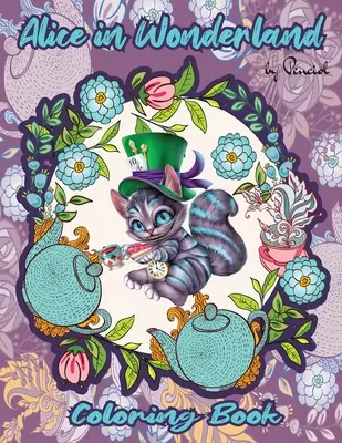 Cartea de colorat Alice în Țara Minunilor: O carte de colorat capricioasă pentru adulți Carte de colorat pentru adulți Alice în Țara Minunilor - Alice in Wonderland Coloring Book: A whimsical coloring book for adults Adult coloring book Alice in Wonderland