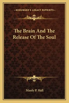 Creierul și eliberarea sufletului - The Brain And The Release Of The Soul