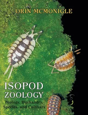 Zoologia izopodelor: Biologie, creștere, specii și cultivare - Isopod Zoology: Biology, Husbandry, Species, and Cultivars