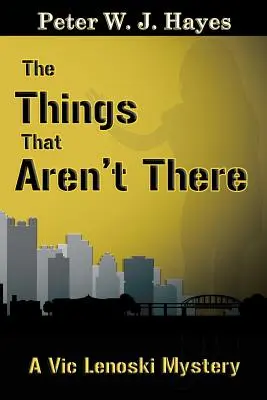 Lucrurile care nu sunt acolo - The Things That Aren't There