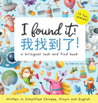 Am găsit-o! o carte bilingvă de căutat și găsit scrisă în chineză simplificată, pinyin și engleză - I found it! a bilingual look and find book written in Simplified Chinese, Pinyin and English