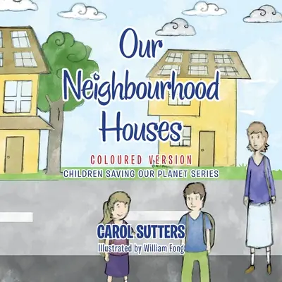 Casele din cartierul nostru: Versiune colorată - Our Neighbourhood Houses: Coloured Version