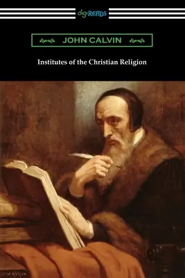 Institutele religiei creștine - Institutes of the Christian Religion