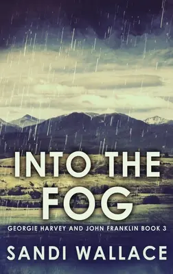 Into The Fog: Large Print Hardcover Edition