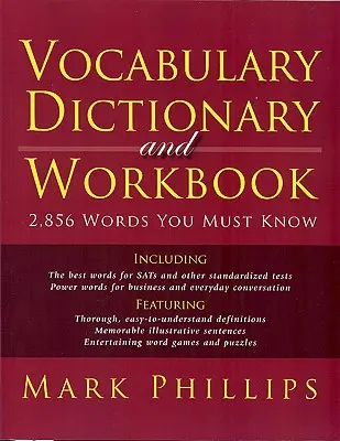 Dicționar de vocabular și caiet de lucru: 2.856 de cuvinte pe care trebuie să le știi - Vocabulary Dictionary and Workbook: 2,856 Words You Must Know