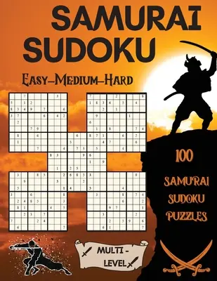 Samurai Sudoku: 100 de puzzle-uri Samurai Sudoku 33 ușor - 33 mediu - 34 greu puzzle-uri - Samurai Sudoku: 100 Samurai Sudoku Puzzles 33 Easy - 33 Medium - 34 Hard Puzzles
