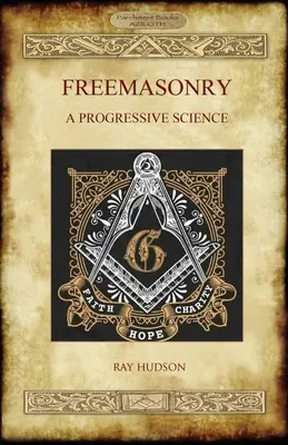 Freemasonry: O știință progresistă - Freemasonry: A Progressive Science