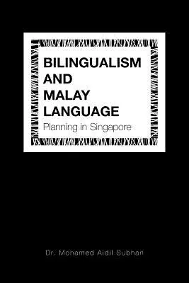 Bilingvismul și planificarea limbii malay în Singapore - Bilingualism and Malay Language Planning in Singapore