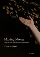 Making Money: Moneda, moneda și apariția capitalismului - Making Money: Coin, Currency, and the Coming of Capitalism