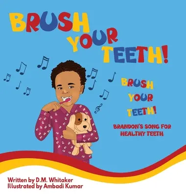 Perie-ți dinții, perie-ți dinții: Cântecul lui Brandon pentru dinți sănătoși - Brush Your Teeth, Brush Your Teeth: Brandon's Song for Healthy Teeth