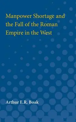 Lipsa forței de muncă și căderea Imperiului Roman în Occident - Manpower Shortage and the Fall of the Roman Empire in the West