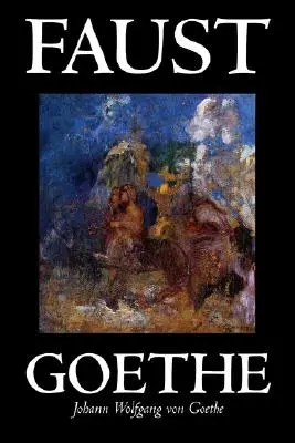 Faust de Johann Wolfgang von Goethe, Dramă, Europeană - Faust by Johann Wolfgang von Goethe, Drama, European