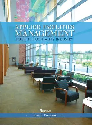 Management aplicat al instalațiilor pentru industria ospitalității - Applied Facilities Management for the Hospitality Industry