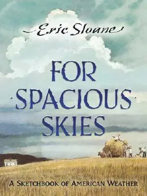 For Spacious Skies: Un caiet de schițe ale vremii americane - For Spacious Skies: A Sketchbook of American Weather