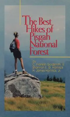 Cele mai bune drumeții din Pădurea Națională Pisgah - The Best Hikes of Pisgah National Forest