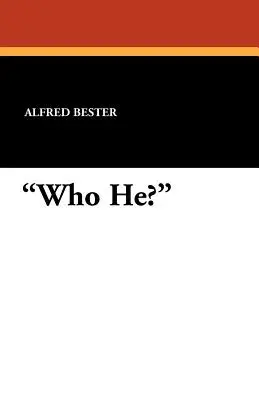 Cine este el? - Who He?