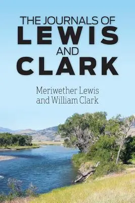 Jurnalele lui Lewis și Clark - The Journals of Lewis and Clark
