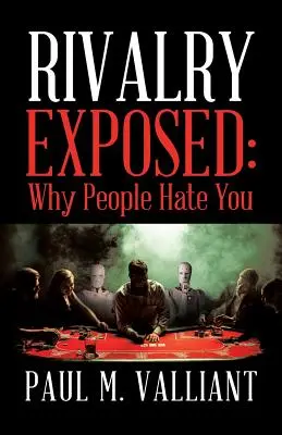 Rivalitatea expusă: De ce te urăsc oamenii - Rivalry Exposed: Why People Hate You