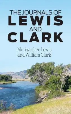 Jurnalele lui Lewis și Clark - The Journals of Lewis and Clark