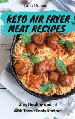 Rețete Keto cu carne pentru Air Fryer: Rămâi sănătos și în formă cu aceste rețete gustoase - Keto Air Fryer Meat Recipes: Stay Healthy and Fit with These Tasty Recipes