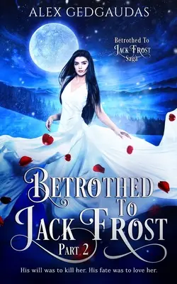 Îndrăgostiți de Jack Frost 2 - Betrothed To Jack Frost 2