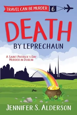 Death by Leprechaun: Crimă de Ziua Sfântului Patrick în Dublin - Death by Leprechaun: A Saint Patrick's Day Murder in Dublin