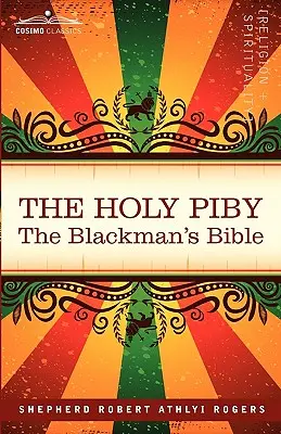 Sfântul Pibiu: The Blackman's Bible - The Holy Piby: The Blackman's Bible