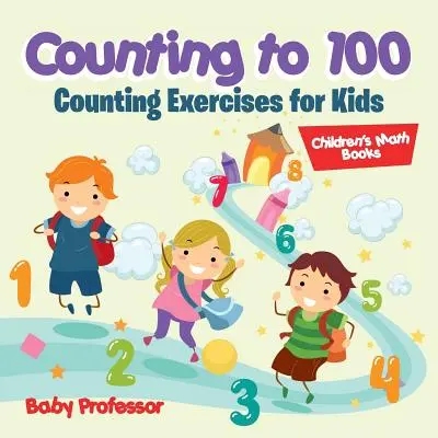 Numărarea până la 100 - Exerciții de numărare pentru copii - Cărți de matematică pentru copii - Counting to 100 - Counting Exercises for Kids - Children's Math Books